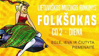 FOLKŠOKAS CD2 Lietuviškos Muzikos Rinkinys [upl. by Aihcropal]