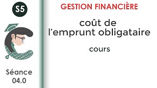 Coût de lemprunt obligataire séance 040 GestionFinancièreS5 [upl. by Vassili]