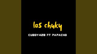 los chuky feat cuboy420 amp papacho [upl. by Anairo]