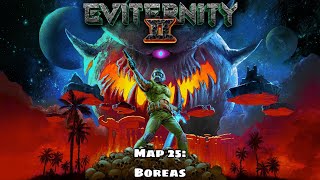 Eviternity II  Map 25 Boreas [upl. by Krahling799]