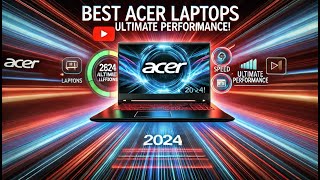 Top 5 Acer Laptops Everyone is Talking About [upl. by Ruyle411]