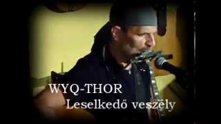 WYQTHOR  Leselkedő veszély [upl. by Goldsmith]