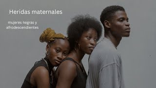 Heridas maternales mujeres negras y afrodescendientes [upl. by Col]