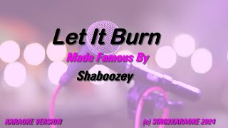 Shaboozey Let It Burn Karaoke YouTube [upl. by Brandea]