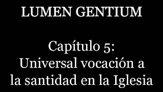 Lumen Gentium Audiolibro  Capítulo 5 [upl. by Ihdin129]