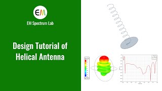 Design Tutorial of Helical Antenna Normal amp Axial Modes [upl. by Isabea]