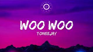 Woo Woo Lyrics Video  Toneejay [upl. by Cis]