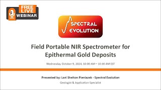 Webinar  Field Portable NIR Spectrometer for Epithermal Gold Deposits [upl. by Davilman723]