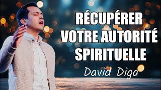 Récupérer votre autorité spirituelle  David Diga [upl. by Roberts]