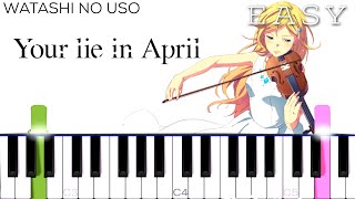 Your Lie In April OST  Watashi no Uso  EASY Piano Tutorial [upl. by Mccullough751]