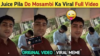 Juice Pila Do Mosambi Ka Mithu Don😂 Juice Pila Do Mosambi Ka Original Video Juice Pila Do Meme [upl. by Idnahk]