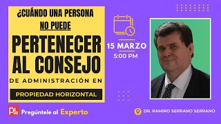 ¿Cuándo una persona no puede pertenecer al consejo de administración de la Copropiedad [upl. by Ycnej]