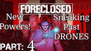 Foreclosed Walkthrough  Part 4  New Powers  Drones  PC [upl. by Maroj]