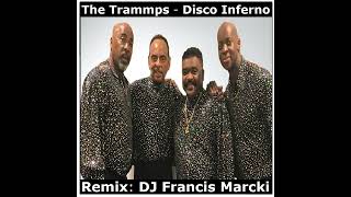 The Trammps  Disco Inferno Remix DJ Francis Marcki [upl. by Llertnek]