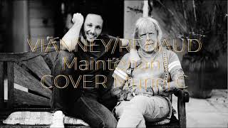 MAINTENANTCOVER DUO VIANNEYRENAUD [upl. by Marilla407]