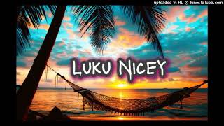 Luku Nicey ft Alrick amp WollzyAudio [upl. by Yetak]