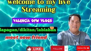 Valencia ofw vlogs 🇸🇦 is live LAPAGAN DIKITAN GOODVIBES [upl. by Abdul]