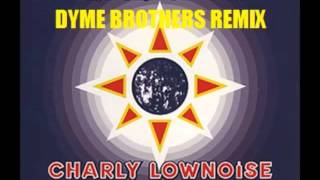 Charlie Lownoise amp Mental Theo  Wonderful Days Dyme Brothers Remix [upl. by Levenson670]