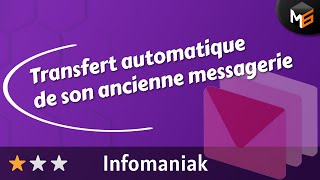 Mail Infomaniak  Transférer les mails de ses exmessageries [upl. by Reggi325]