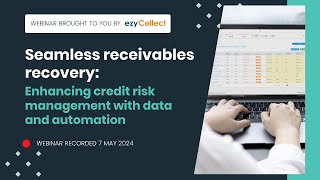 Seamless receivables recovery Enhancing credit risk management with data and automation [upl. by Aliber97]