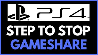 How to Stop Game Sharing on PS4 Deactivate all Gamesharers  2024 Stop Gameshare PS4 [upl. by Fernanda227]