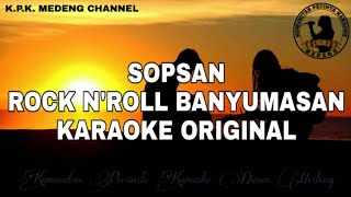 Karaoke Sopsan  Rock N Roll Banyumasan [upl. by Sugihara]