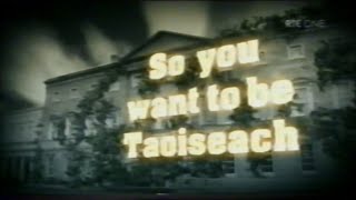 So you want to be Taoiseach  Episode 2  RTÉ Documentary 2007 [upl. by Elyl]