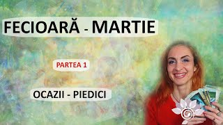 FECIOARĂ MARTIE  Ocazii ProvocăriP1 Zodii de PĂMÂNT Tarot [upl. by Leaffar]