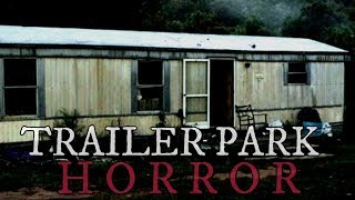 10 Scary Trailer Park Stories [upl. by Maryly]