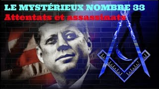 🔺 LE MYSTÉRIEUX NOMBRE 33  Attentatsassassinatsparallèle 33FrancMaçonnerie [upl. by Slinkman115]