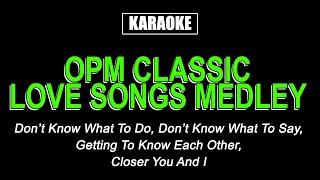 Karaoke  Classic OPM Love Songs Medley [upl. by Hyde]