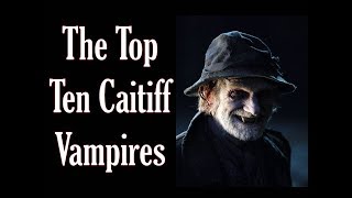 The Top Ten Caitiff Vampires [upl. by Starinsky144]