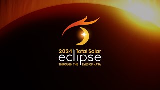 2024 Total Solar Eclipse Through the Eyes of NASA Highlights [upl. by Noswad]