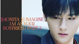 MONSTA X IMAGINE IM CHANGKYUN AS YOUR BOYFRIENDPART 2 FAKE SUBS [upl. by Otti]