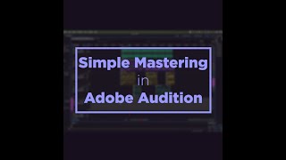 Simple Mastering in Adobe Audition [upl. by Oaoj728]