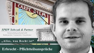 Pflichtteilsansprüche  Erbrecht  Alles was Recht ist [upl. by Maximilien]