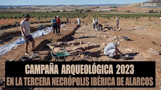 Campaña arqueológica 2023 en la tercera necrópolis ibérica de Alarcos [upl. by Antonino]