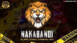 Nakabandi  Final Baseline Mix Dj Mrx  Unreleased Track  🤩🔥🔊🙉 [upl. by Eifos]