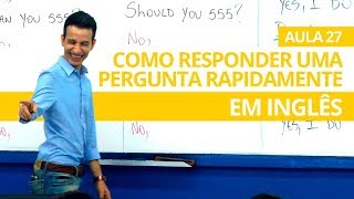 COMO RESPONDER UMA PERGUNTA RAPIDAMENTE EM INGLÊS  AULA 27 PARA INICIANTES  PROFESSOR KENNY [upl. by Niatirb]