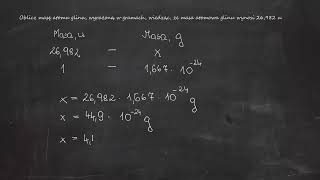 Oblicz masę atomu glinu wyrażoną w gramach wiedząc że masa atomowa glinu wynosi 26982 u [upl. by Oriane35]