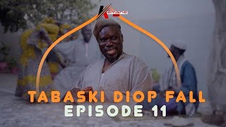 SERIE  TABASKI DIOP FALL 2023  EPISODE 11 [upl. by Animsaj457]