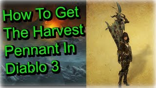 Diablo 3 How To Get The Harvest Pennant [upl. by Pinter617]