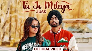 Tu Jo Mileya  Official Video  Juss x MixSingh  New Punjabi Song 2024  Latest Punjabi Songs 2024 [upl. by Minta]