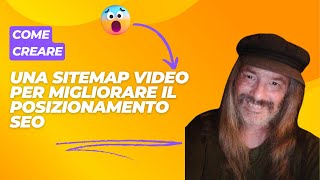 Come creare una sitemap video per migliorare il posizionamento SEO [upl. by Ynnav59]