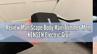 Review ManScape Body Hair Trimmer Men KENSEN Electric Groin Hair Trimmer Rechargeable Body Groome [upl. by Sedda]