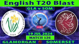 Glamorgan vs Somerset  GLA vs SOM  Match 126 of Vitality Blast T20 2024  Cricket Info Live [upl. by Raclima]