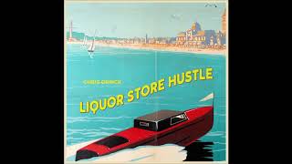 Chris Orrick  Liquor Store Hustle [upl. by Flosi]