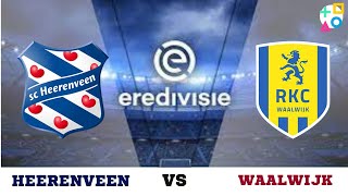 HEERENVEEN VS WAALWIJK  EREDIVISIE [upl. by Therine731]