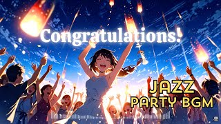 Congratulations  Jazz Party BGM [upl. by Luther239]