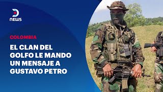 El Clan Del Golfo le mando un mensaje a Petro pidiendo que no lo retire de la paz total  DNEWS [upl. by Mast]